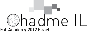 Fab Academy 2012 Ohad Meyuhas