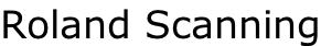 Roland Scanning