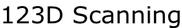 123D Scanning