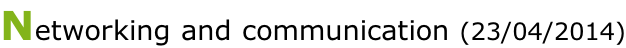 Networking and communication (23/04/2014)