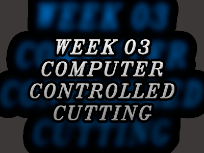 03. COMPUTER-CONTROLLED CUTTING