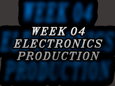 04. ELECTRONICS PRODUCTION