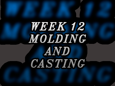 12. MOLDING AND CASTING