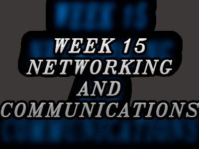 15. NETWORKING AND COMMUNICATIONS