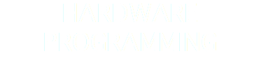 HARDWARE PROGRAMMING 