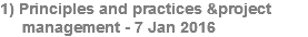 1) Principles and practices &project management - 7 Jan 2016