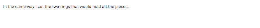 In the same way I cut the two rings that would hold all the pieces.
