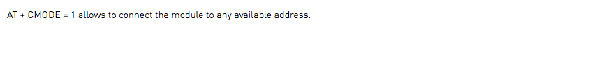 AT + CMODE = 1 allows to connect the module to any available address.