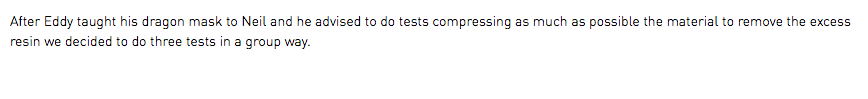 After Eddy taught his dragon mask to Neil and he advised to do tests compressing as much as possible the material to remove the excess resin we decided to do three tests in a group way.