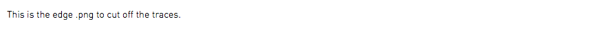 This is the edge .png to cut off the traces.