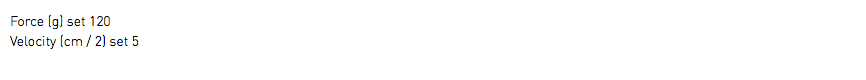 Force (g) set 120 Velocity (cm / 2) set 5