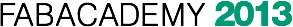 FABACADEMY 2013