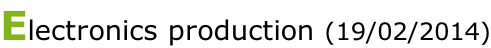 Electronics production (19/02/2014)
