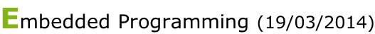 Embedded Programming (19/03/2014)