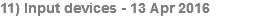 11) Input devices - 13 Apr 2016