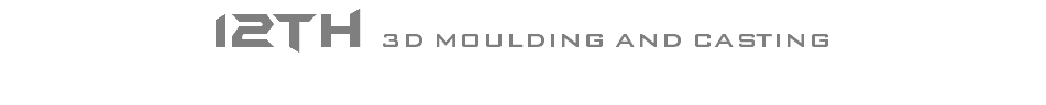 12th 3D MOULDING AND CASTING