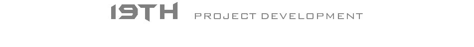 19th PROJECT DEVELOPMENT
