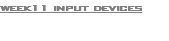 week11 input devices