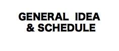  GENERAL IDEA & SCHEDULE