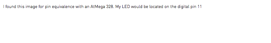 I found this image for pin equivalence with an AtMega 328. My LED would be located on the digital pin 11