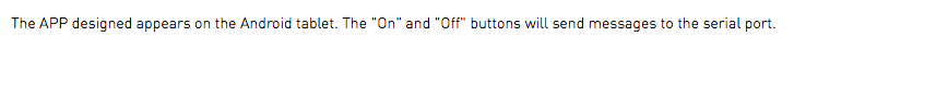 The APP designed appears on the Android tablet. The "On" and "Off" buttons will send messages to the serial port.