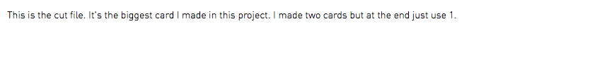 This is the cut file. It's the biggest card I made in this project. I made two cards but at the end just use 1.