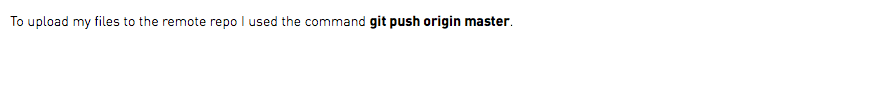 To upload my files to the remote repo I used the command git push origin master.