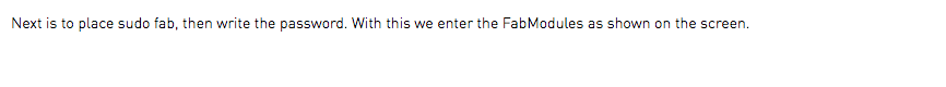 Next is to place sudo fab, then write the password. With this we enter the FabModules as shown on the screen.