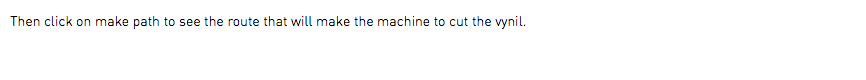 Then click on make path to see the route that will make the machine to cut the vynil.