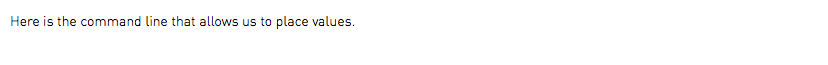 Here is the command line that allows us to place values.