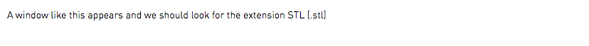 A window like this appears and we should look for the extension STL (.stl)