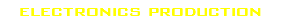 electronics production